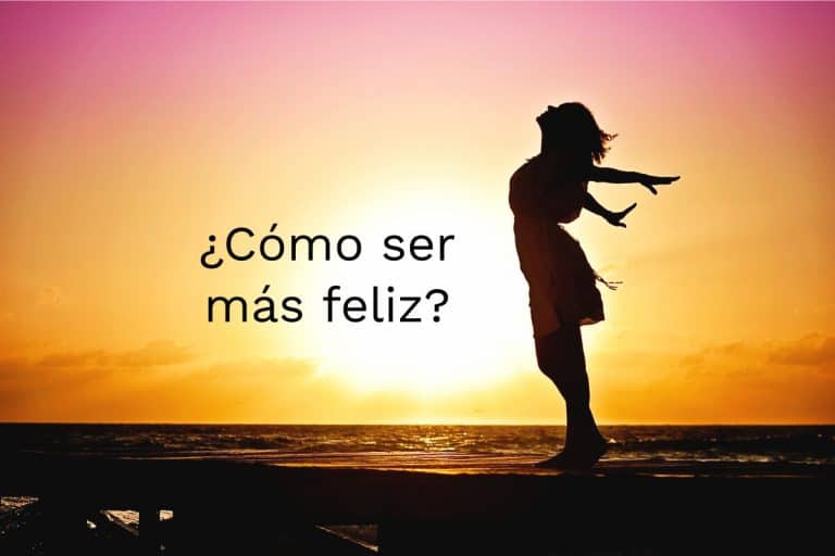 Como ser mas feliz