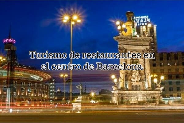 Turismo de restaurantes en el centro de Barcelona